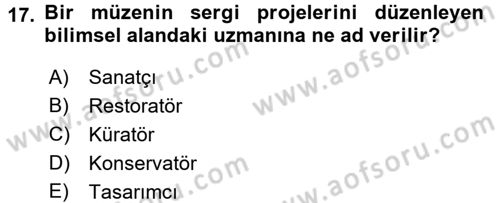 Müzecilik ve Sergileme Dersi 2016 - 2017 Yılı (Final) Dönem Sonu Sınav Soruları 17. Soru