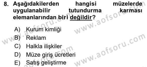 Müzecilik ve Sergileme Dersi 2016 - 2017 Yılı (Final) Dönem Sonu Sınav Soruları 8. Soru