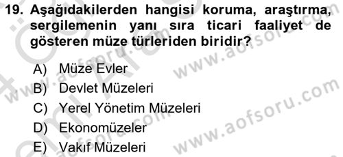 Müzecilik ve Sergileme Dersi 2023 - 2024 Yılı (Vize) Ara Sınav Soruları 19. Soru