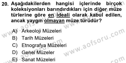 Müzecilik ve Sergileme Dersi 2023 - 2024 Yılı (Vize) Ara Sınav Soruları 20. Soru