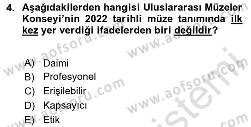 Müzecilik ve Sergileme Dersi 2023 - 2024 Yılı (Vize) Ara Sınav Soruları 4. Soru