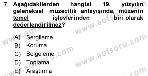 Müzecilik ve Sergileme Dersi 2023 - 2024 Yılı (Vize) Ara Sınav Soruları 7. Soru