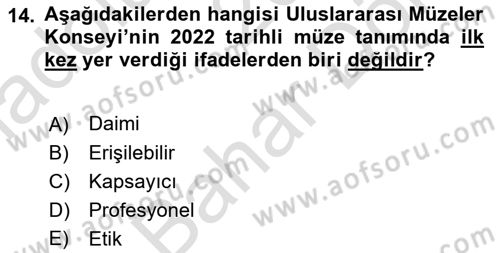 Müzecilik ve Sergileme Dersi 2023 - 2024 Yılı (Final) Dönem Sonu Sınav Soruları 14. Soru