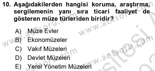 Müzecilik ve Sergileme Dersi 2023 - 2024 Yılı Yaz Okulu Sınav Soruları 10. Soru
