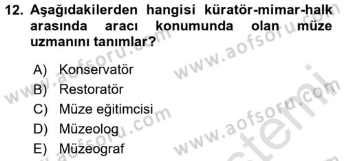 Müzecilik ve Sergileme Dersi 2023 - 2024 Yılı Yaz Okulu Sınav Soruları 12. Soru