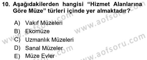Müzecilik ve Sergileme Dersi 2024 - 2025 Yılı (Vize) Ara Sınav Soruları 10. Soru