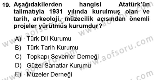Müzecilik ve Sergileme Dersi 2024 - 2025 Yılı (Vize) Ara Sınav Soruları 19. Soru