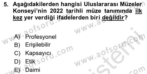 Müzecilik ve Sergileme Dersi 2024 - 2025 Yılı (Vize) Ara Sınav Soruları 5. Soru