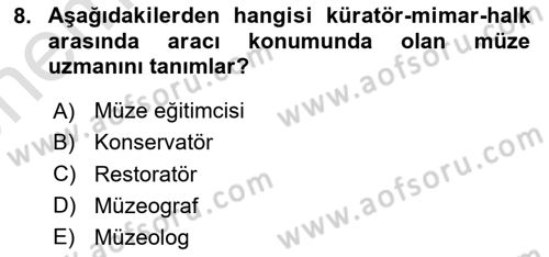 Müzecilik ve Sergileme Dersi 2024 - 2025 Yılı (Vize) Ara Sınav Soruları 8. Soru