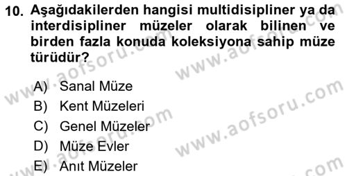 Müzecilik ve Sergileme Dersi 2024 - 2025 Yılı Yaz Okulu Sınav Soruları 10. Soru