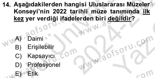 Müzecilik ve Sergileme Dersi 2024 - 2025 Yılı Yaz Okulu Sınav Soruları 14. Soru