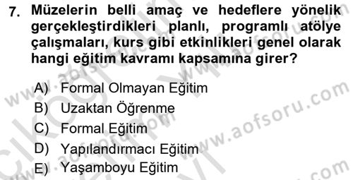 Müzecilik ve Sergileme Dersi 2024 - 2025 Yılı Yaz Okulu Sınav Soruları 7. Soru
