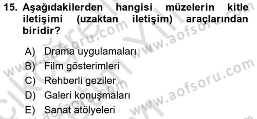 Müzecilik ve Sergileme Dersi 2025 - 2026 Yılı Yaz Okulu Sınav Soruları 15. Soru