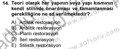 Restorasyon ve Koruma İlkeleri Dersi 2012 - 2013 Yılı (Vize) Ara Sınavı 14. Soru