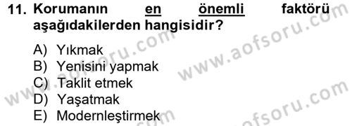 Restorasyon ve Koruma İlkeleri Dersi 2012 - 2013 Yılı (Final) Dönem Sonu Sınav Soruları 11. Soru