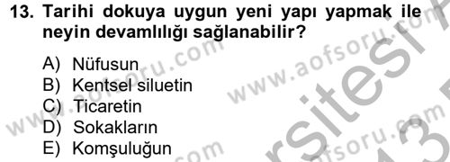 Restorasyon ve Koruma İlkeleri Dersi 2012 - 2013 Yılı (Final) Dönem Sonu Sınav Soruları 13. Soru