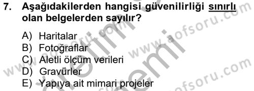 Restorasyon ve Koruma İlkeleri Dersi 2012 - 2013 Yılı (Final) Dönem Sonu Sınav Soruları 7. Soru