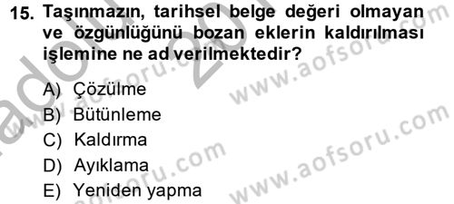 Restorasyon ve Koruma İlkeleri Dersi 2013 - 2014 Yılı (Vize) Ara Sınav Soruları 15. Soru