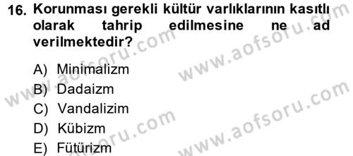 Restorasyon ve Koruma İlkeleri Dersi 2013 - 2014 Yılı (Vize) Ara Sınav Soruları 16. Soru