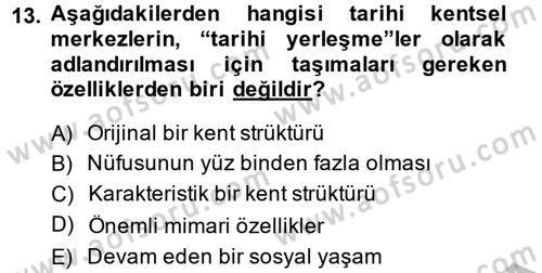 Restorasyon ve Koruma İlkeleri Dersi 2013 - 2014 Yılı (Final) Dönem Sonu Sınav Soruları 13. Soru