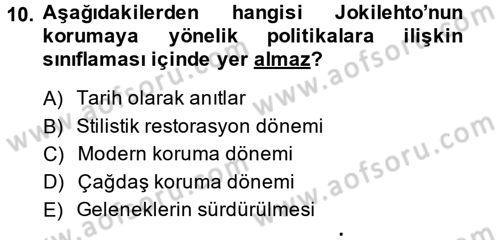 Restorasyon ve Koruma İlkeleri Dersi 2014 - 2015 Yılı (Vize) Ara Sınav Soruları 10. Soru