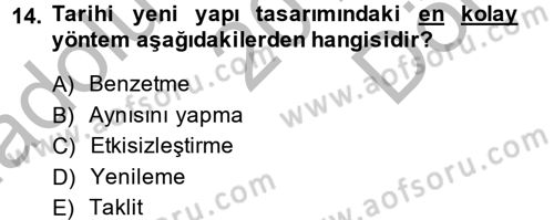 Restorasyon ve Koruma İlkeleri Dersi 2014 - 2015 Yılı (Final) Dönem Sonu Sınav Soruları 14. Soru