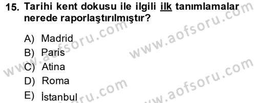 Restorasyon ve Koruma İlkeleri Dersi 2014 - 2015 Yılı (Final) Dönem Sonu Sınav Soruları 15. Soru