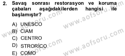 Restorasyon ve Koruma İlkeleri Dersi 2014 - 2015 Yılı (Final) Dönem Sonu Sınav Soruları 2. Soru