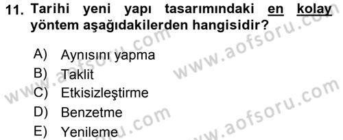 Restorasyon ve Koruma İlkeleri Dersi 2015 - 2016 Yılı (Final) Dönem Sonu Sınav Soruları 11. Soru