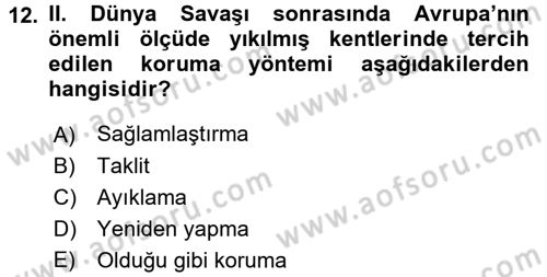 Restorasyon ve Koruma İlkeleri Dersi 2016 - 2017 Yılı (Vize) Ara Sınav Soruları 12. Soru