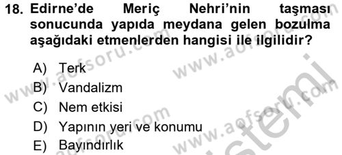 Restorasyon ve Koruma İlkeleri Dersi 2016 - 2017 Yılı (Vize) Ara Sınav Soruları 18. Soru