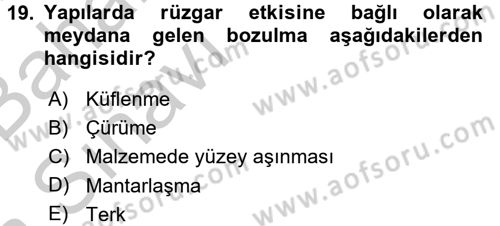 Restorasyon ve Koruma İlkeleri Dersi 2016 - 2017 Yılı (Vize) Ara Sınav Soruları 19. Soru