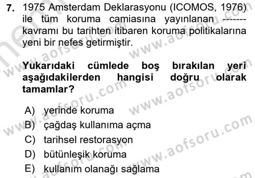 Restorasyon ve Koruma İlkeleri Dersi 2023 - 2024 Yılı (Vize) Ara Sınav Soruları 7. Soru