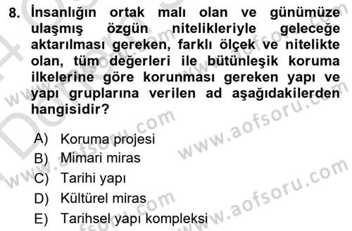 Restorasyon ve Koruma İlkeleri Dersi 2023 - 2024 Yılı (Final) Dönem Sonu Sınav Soruları 8. Soru