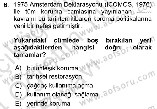 Restorasyon ve Koruma İlkeleri Dersi 2023 - 2024 Yılı Yaz Okulu Sınav Soruları 6. Soru