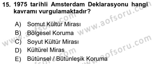 Restorasyon ve Koruma İlkeleri Dersi 2024 - 2025 Yılı (Vize) Ara Sınav Soruları 15. Soru