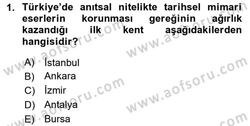 Restorasyon ve Koruma İlkeleri Dersi 2024 - 2025 Yılı (Final) Dönem Sonu Sınav Soruları 1. Soru