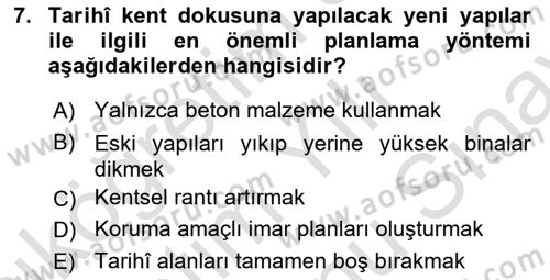 Restorasyon ve Koruma İlkeleri Dersi 2024 - 2025 Yılı (Final) Dönem Sonu Sınav Soruları 7. Soru