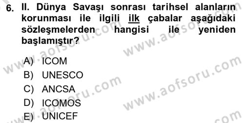 Restorasyon ve Koruma İlkeleri Dersi 2025 - 2026 Yılı (Vize) Ara Sınav Soruları 6. Soru