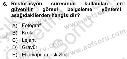 Restorasyon ve Koruma İlkeleri Dersi 2025 - 2026 Yılı (Final) Dönem Sonu Sınav Soruları 6. Soru