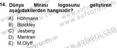 Kültürel Miras Yönetimi Dersi 2012 - 2013 Yılı (Final) Dönem Sonu Sınav Soruları 14. Soru