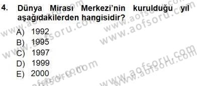 Kültürel Miras Yönetimi Dersi 2012 - 2013 Yılı (Final) Dönem Sonu Sınav Soruları 4. Soru