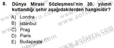 Kültürel Miras Yönetimi Dersi 2012 - 2013 Yılı (Final) Dönem Sonu Sınav Soruları 8. Soru