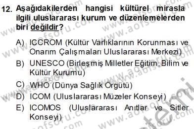 Kültürel Miras Yönetimi Dersi 2013 - 2014 Yılı (Vize) Ara Sınav Soruları 12. Soru