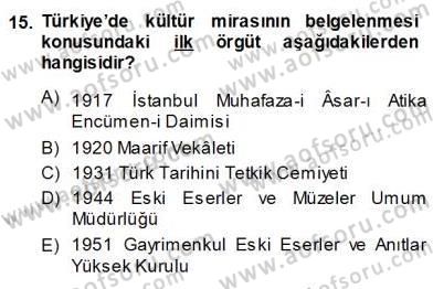 Kültürel Miras Yönetimi Dersi Ara Sınavı Deneme Sınav Soruları 15. Soru
