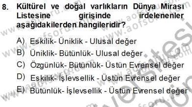 Kültürel Miras Yönetimi Dersi 2013 - 2014 Yılı (Final) Dönem Sonu Sınav Soruları 8. Soru