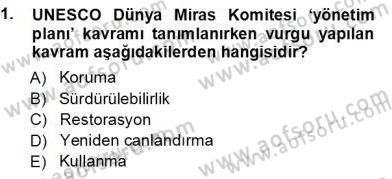 Kültürel Miras Yönetimi Dersi 2013 - 2014 Yılı Tek Ders Sınav Soruları 1. Soru