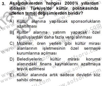 Kültürel Miras Yönetimi Dersi 2013 - 2014 Yılı Tek Ders Sınav Soruları 3. Soru