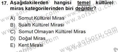Kültürel Miras Yönetimi Dersi 2014 - 2015 Yılı (Vize) Ara Sınav Soruları 17. Soru