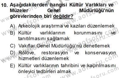 Kültürel Miras Yönetimi Dersi 2014 - 2015 Yılı (Final) Dönem Sonu Sınav Soruları 10. Soru